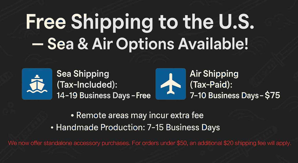 U.S. Tax-Included Shipping: Free Sea or $75 Fast Air Delivery